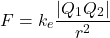 \[F = k_e \dfrac{|Q_1 Q_2|}{r^2}\]