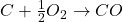 C+\frac{1}{2}O_2\to CO