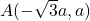 A(-\sqrt{3}a, a)