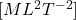 [M L^2 T^{-2}]