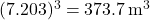 Rendered by QuickLaTeX.com (7.203)^3 = 373.7 \, \text{m}^3