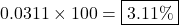 Rendered by QuickLaTeX.com 0.0311 \times 100 = \boxed{3.11\%}