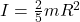 I = \frac{2}{5}mR^2