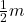 \frac{1}{2}m