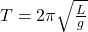Rendered by QuickLaTeX.com T = 2\pi\sqrt{\frac{L}{g}}