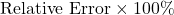 \text{Relative Error} \times 100\%