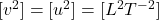 [v^2] = [u^2] = [L^2 T^{-2}]