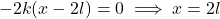 \[-2k(x - 2l) = 0 \implies x = 2l\]