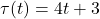 \tau(t) = 4t + 3