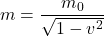 Rendered by QuickLaTeX.com m = \dfrac{m_0}{\sqrt{1 - v^2}}