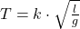 Rendered by QuickLaTeX.com T = k \cdot \sqrt{\frac{l}{g}}