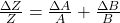 \frac{\Delta Z}{Z} = \frac{\Delta A}{A} + \frac{\Delta B}{B}
