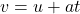 v=u+at